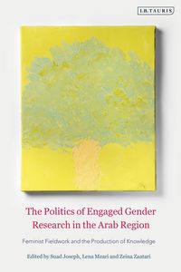 Produktbild: The Politics of Engaged Gender Research in the Arab Region