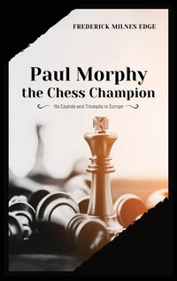 Produktbild: Paul Morphy, the Chess Champion