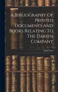 Produktbild: A Bibliography Of Printed Documents And Books Relating To The Darien Company