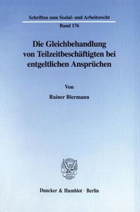 Produktbild: Die Gleichbehandlung von Teilzeitbesch&auml;ftigten bei entgeltlichen Anspr&uuml;chen.