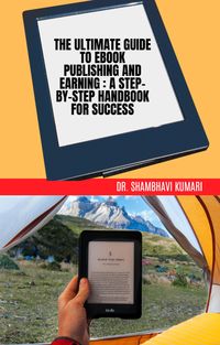 Produktbild: The Ultimate Guide to Ebook Publishing and Earning: A Step-by-Step Handbook for Success