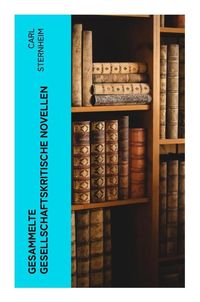 Produktbild: Gesammelte gesellschaftskritische Novellen