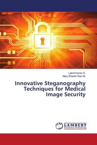 Produktbild: Innovative Steganography Techniques for Medical Image Security