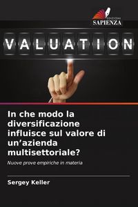 Produktbild: In che modo la diversificazione influisce sul valore di un'azienda multisettoriale?