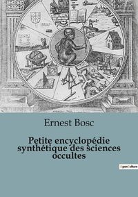 Produktbild: Petite encyclop&eacute;die synth&eacute;tique des sciences occultes