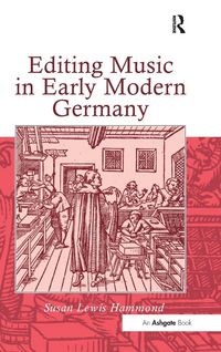 Produktbild: Editing Music in Early Modern Germany