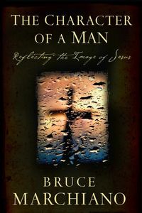 Produktbild: The Character of a Man: Reflecting the Image of Jesus