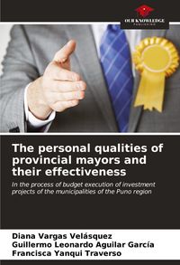 Produktbild: The personal qualities of provincial mayors and their effectiveness