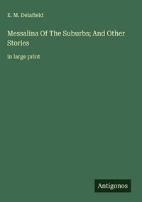 Produktbild: Messalina Of The Suburbs; And Other Stories