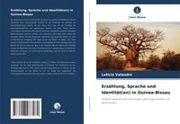 Produktbild: Erz&auml;hlung, Sprache und Identit&auml;t(en) in Guinea-Bissau