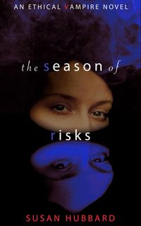 Produktbild: The Season of Risks (The Ethical Vampire Series, #3)