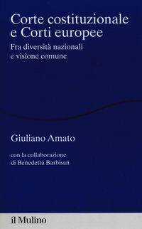 Produktbild: Corte costituzionale e Corti europee. Fra diversit&agrave; nazionali e visione comune