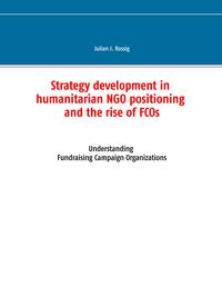Produktbild: Strategy development in humanitarian NGO positioning and the rise of FCOs