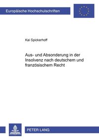 Bild vom Artikel Aus- und Absonderung in der Insolvenz nach deutschem und französischem Recht vom Autor Kai Spickerhoff