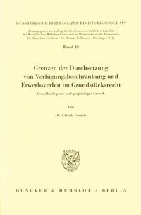 Produktbild: Grenzen der Durchsetzung von Verf&uuml;gungsbeschr&auml;nkung und Erwerbsverbot im Grundst&uuml;cksrecht.