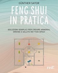 Produktbild: Feng Shui in pratica. Soluzioni semplici per creare armonia, ordine e salute nei tuoi spazi