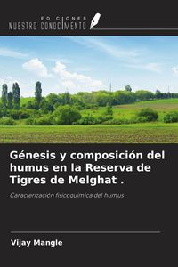 Produktbild: G&eacute;nesis y composici&oacute;n del humus en la Reserva de Tigres de Melghat .