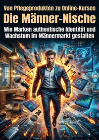 Produktbild: Von Pflegeprodukten zu Online-Kursen: Die M&auml;nner-Nische