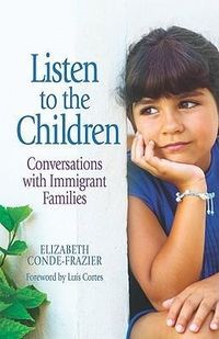 Produktbild: Listen to the Children/Escuchando a Los Ninos: Conversations with Immigrant Families/Conversaciones Con Familias Inmigrantes