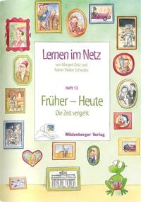 Produktbild: Lernen im Netz / Lernen im Netz, Heft 13: Fr&uuml;her &ndash; Heute (Die Zeit vergeht)