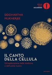 Produktbild: Il canto della cellula. Un'esplorazione della medicina e dell'uomo nuovo