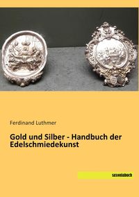 Produktbild: Gold und Silber - Handbuch der Edelschmiedekunst