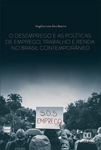 Produktbild: O desemprego e as pol&iacute;ticas de emprego, trabalho e renda no Brasil contempor&acirc;neo