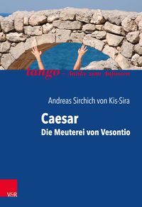 Bild vom Artikel Caesar, Die Meuterei von Vesontio vom Autor Andreas Sirchich Kis-Sira