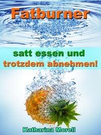 Produktbild: Fatburner - satt essen & trotzdem abnehmen!
