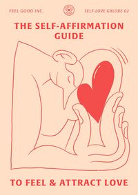 Produktbild: The Self-Affirmation Guide to Feel & Attract Love (SELF-LOVE GALORE, #2)