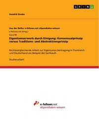 Produktbild: Eigentumserwerb durch Einigung: Konsensualprinzip versus Traditions- und Abstraktionsprinzip