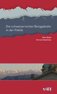 Produktbild: Die schweizerischen Berggebiete in der Politik