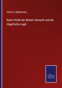 Produktbild: Kant's Kritik der Reinen Vernunft und die Hegel'sche Logik