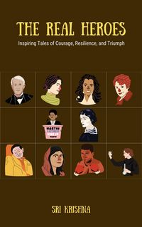 Produktbild: The Real Heroes: Inspiring Tales of Courage, Resilience, and Triumph