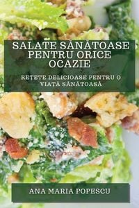 Produktbild: Salate S&iquest;n&iquest;toase pentru Orice Ocazie