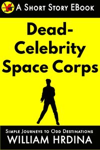 Produktbild: The Dead Celebrity Space Corps (Simple Journeys to Odd Destinations, #30)