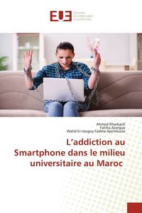 Produktbild: L'addiction au Smartphone dans le milieu universitaire au Maroc
