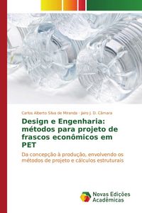 Produktbild: Design e Engenharia: m&eacute;todos para projeto de frascos econ&ocirc;micos em PET