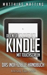 Produktbild: Der neue Kindle mit Touchscreen - das inoffizielle Handbuch