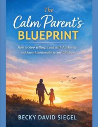 Produktbild: The Calm Parent's Blueprint