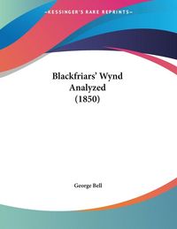 Produktbild: Blackfriars' Wynd Analyzed (1850)