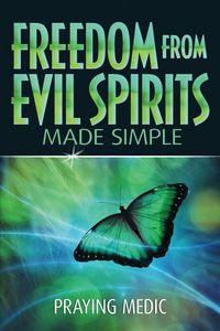 Produktbild: Freedom From Evil Spirits Made Simple