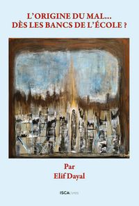 Produktbild: L'origine du mal... D&egrave;s les bancs de l'&eacute;cole?