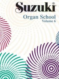 Produktbild: Suzuki Organ School Organ Book, Volume 6