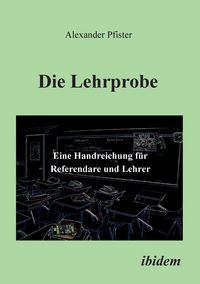 Produktbild: Pfister, A: Lehrprobe - Eine Handreichung f&uuml;r Referendare un