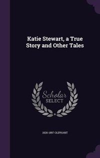 Produktbild: Katie Stewart, a True Story and Other Tales
