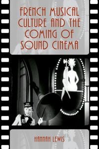 Produktbild: French Musical Culture and the Coming of Sound Cinema