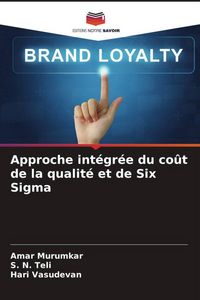 Produktbild: Approche int&eacute;gr&eacute;e du co&ucirc;t de la qualit&eacute; et de Six Sigma
