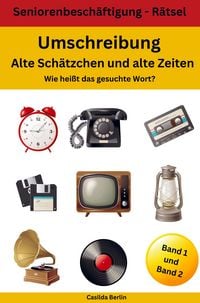 Produktbild: Umschreibung Alte Sch&auml;tzchen und alte Zeiten - Wie hei&szlig;t das gesuchte Wort? Band 1 und 2