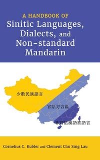 Produktbild: A Handbook of Sinitic Languages, Dialects, and Non-standard Mandarin